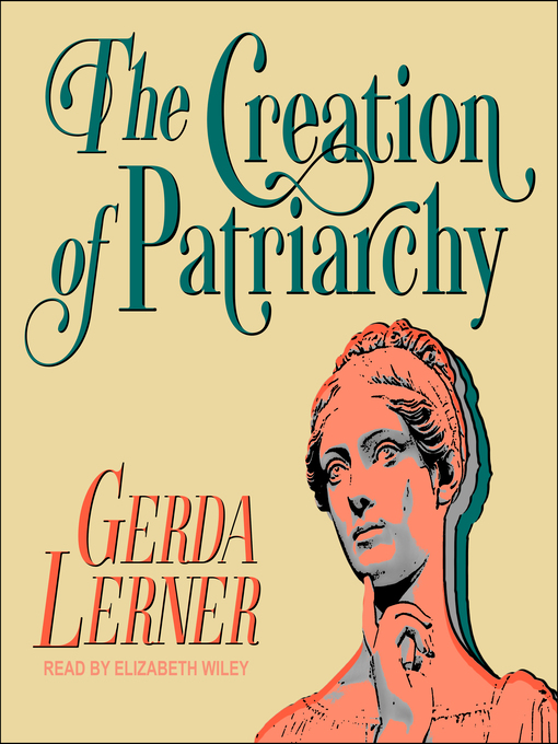 Title details for The Creation of Patriarchy by Gerda Lerner - Wait list